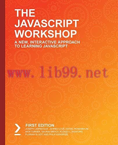 [FOX-Ebook]The JavaScript Workshop: A New, Interactive Approach to Learning JavaScript
