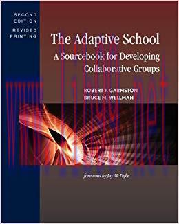 The Adaptive School: A Sourcebook for Developing Collaborative Groups 2nd Edition,