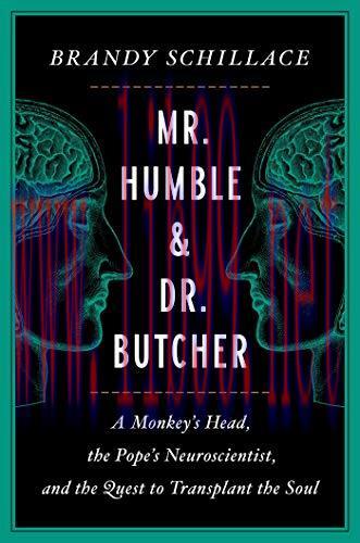 [AME]Mr. Humble and Dr. Butcher: A Monkey's Head, the Pope's Neuroscientist, and the Quest to T...
