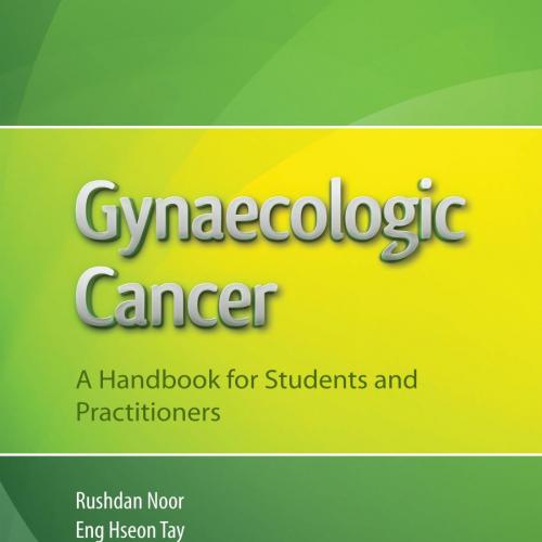 Gynaecologic Cancer_ A Handbook for Students and Practitioners
