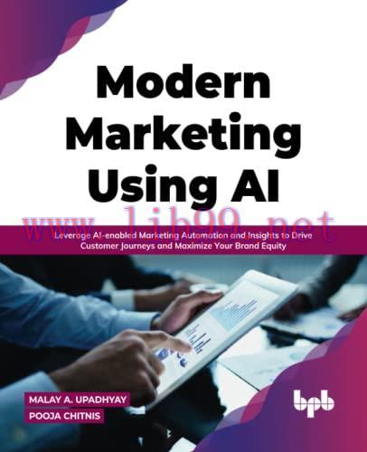 [FOX-Ebook]Modern Marketing Using AI: Leverage AI-enabled Marketing Automation and Insights to ...
