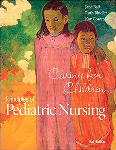 (Test Bank)Principles of Pediatric Nursing-Caring for Children 6th Edition.zip