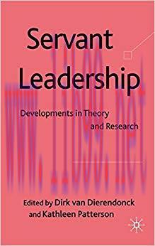 Servant Leadership: Developments in Theory and Research 2010 Edition,