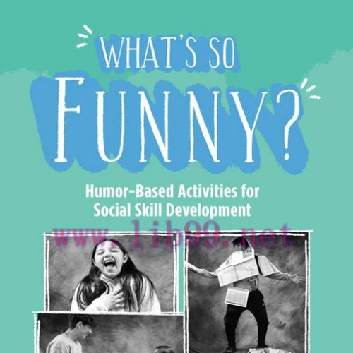 [AME]What's So Funny?: Humor-Based Activities for Social Skill Development (Original PDF)