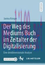 [PDF]Der Weg des Mediums Buch im Zeitalter der Digitalisierung: Eine dreidimensionale Analyse