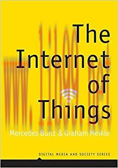 The Internet of Things (Digital Media and Society) 1st Edition,