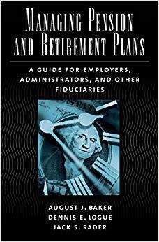 (PDF)Managing Pension and Retirement Plans A Guide for Employers, Administrators, and Other Fid...