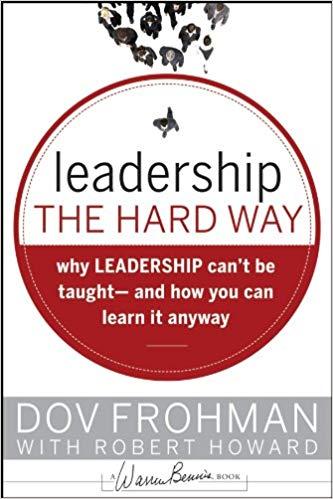 (PDF)Leadership the Hard Way Why Leadership Can&rsquo;t Be Taught and How You Can Learn It Anyway (J-...