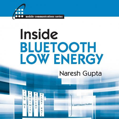 Inside Bluetooth Low Energy (Artech House Remote Sensing Library)
