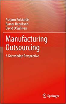 (PDF)Manufacturing Outsourcing A Knowledge Perspective 2012 Edition