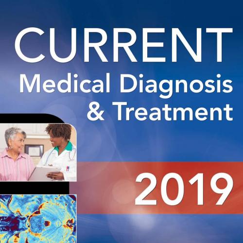 Current Medical Diagnosis & Treatment 2019 - McPhee, Stephen J., Papadakis, Maxine A., Rabow, M...
