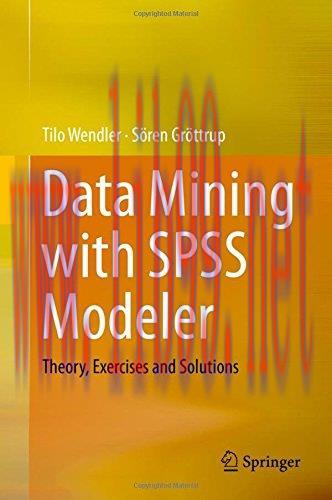 [FOX-Ebook]Data Mining with SPSS Modeler: Theory, Exercises and Solutions