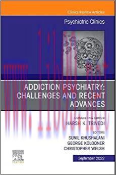 [AME]Addiction Psychiatry: Challenges and Recent Advances, An Issue of Psychiatric Clinics of N...