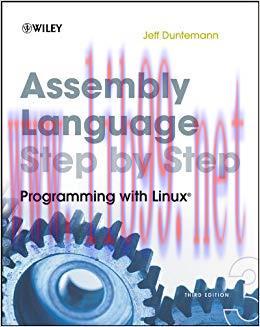Assembly Language Step-by-Step: Programming with Linux 3rd Edition,