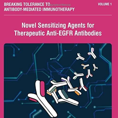 Novel Sensitizing Agents for Therapeutic Anti-EGFR Antibodies (Volume 1)