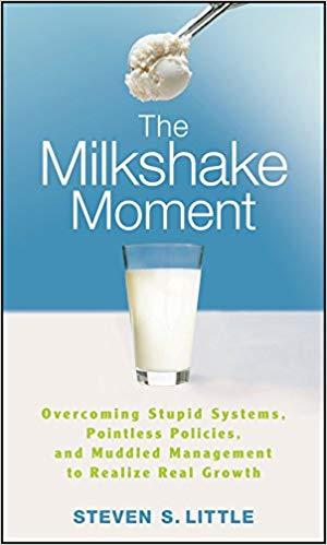 (PDF)The Milkshake Moment Overcoming Stupid Systems, Pointless Policies and Muddled Management ...