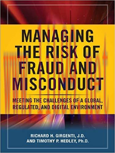 Managing the Risk of Fraud and Misconduct: Meeting the Challenges of a Global, Regulated and Di...