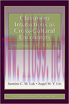 Classroom Interactions as Cross-Cultural Encounters: Native Speakers in EFL Lessons (ESL & Appl...