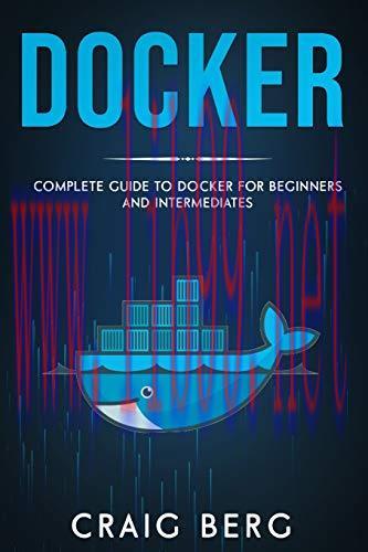[FOX-Ebook]Docker: Complete Guide To Docker For Beginners And Intermediates