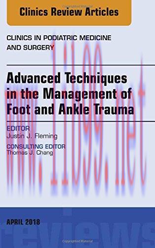 [AME]Advanced Techniques in the Management of Foot and Ankle Trauma, An Issue of Clinics in Pod...