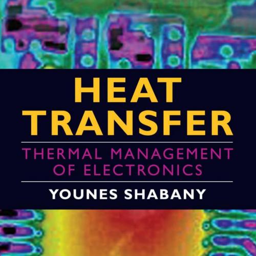 Heat Transfer Thermal Management of Electronics