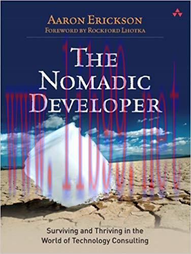 The Nomadic Developer: Surviving and Thriving in the World of Technology Consulting (Microsoft ...