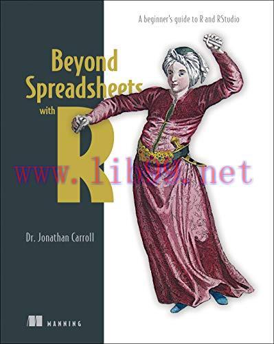 [FOX-Ebook]Beyond Spreadsheets with R: A beginner's guide to R and RStudio