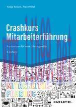 [PDF]Crashkurs Mitarbeiterf&uuml;hrung: Praxiswissen f&uuml;r neue F&uuml;hrungskr&auml;fte
