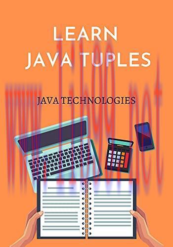 [FOX-Ebook]Learn Java Tuples: prepared for beginners to help them understand the basic function...