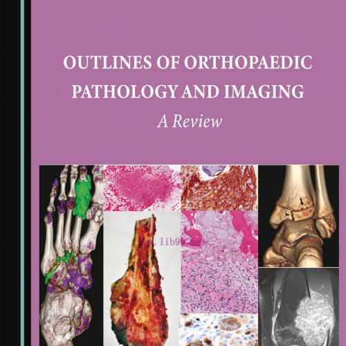 [AME]Outlines of Orthopaedic Pathology and Imaging: A Review (Original PDF From_ Publisher)