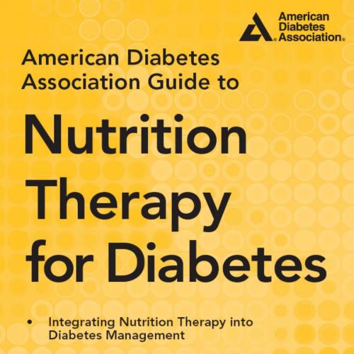 American Diabetes Association Guide to Nutrition Therapy for Diabetes 2nd - Wei Zhi