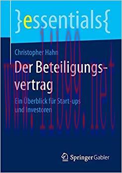 (PDF)Der Beteiligungsvertrag: Ein &Uuml;berblick f&uuml;r Start-ups und Investoren (essentials) (German E...