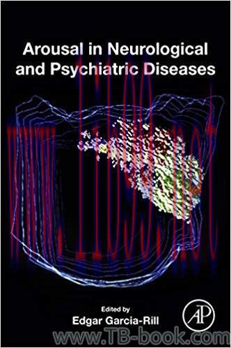 Arousal in Neurological and Psychiatric Diseases 1st Edition by Edgar Garcia-Rill