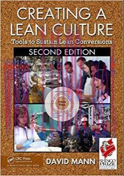 Creating a Lean Culture: Tools to Sustain Lean Conversions, Second Edition 2nd Edition,