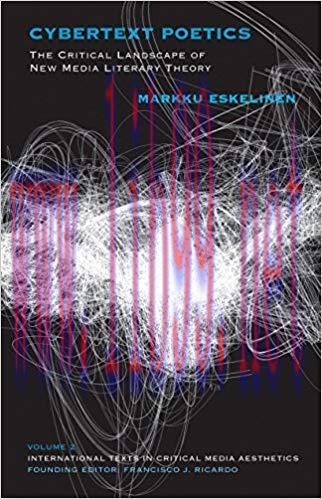 Cybertext Poetics: The Critical Landscape of New Media Literary Theory (International Texts in ...