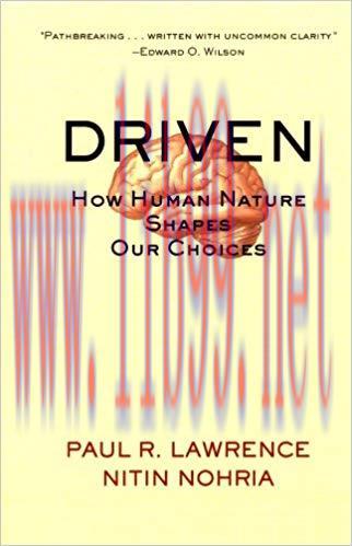 Driven: How Human Nature Shapes Our Choices (J-B Warren Bennis Series Book 159) 1st Edition,