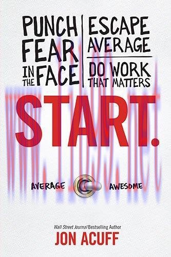 [FOX-Ebook]Start: Punch Fear in the Face, Escape Average and Do Work that Matters