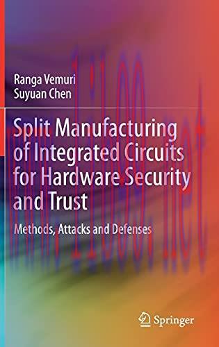 [FOX-Ebook]Split Manufacturing of Integrated Circuits for Hardware Security and Trust: Methods,...
