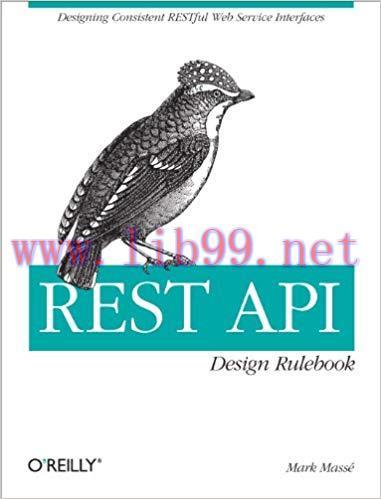 REST API Design Rulebook: Designing Consistent RESTful Web Service Interfaces 1st Edition,
