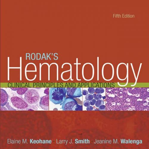 Rodak's Hematology Clinical Principles and Applications, 5th Edition