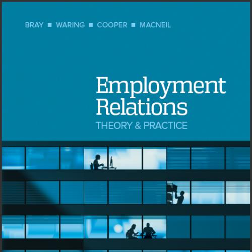 (Test Bank)Employment Relations Theory and Practice 4th Edition by Bray.zip