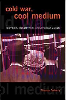 Cold War, Cool Medium: Television, McCarthyism, and American Culture (Film and Culture)