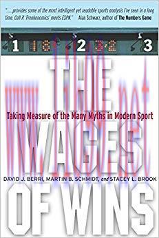 (PDF)The Wages of Wins: Taking Measure of the Many Myths in Modern Sport 1st Edition