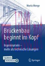 [PDF]Br&uuml;ckenbau beginnt im Kopf: Ingenieursein - mehr als technische L&ouml;sungen