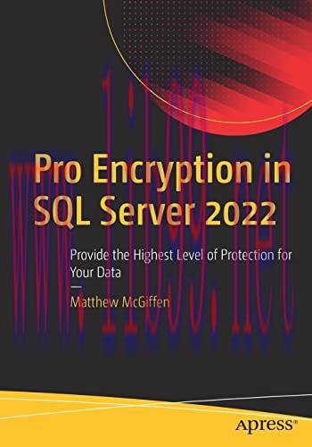 [FOX-Ebook]Pro Encryption in SQL Server 2022: Provide the Highest Level of Protection for Your ...