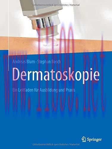 [AME]Dermatoskopie: Ein Leitfaden f&uuml;r Ausbildung und Praxis (German Edition) (Original PDF)