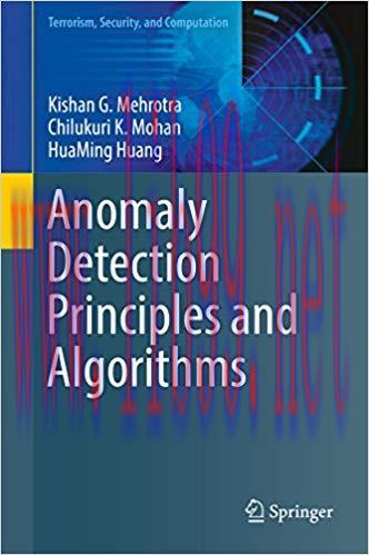 Anomaly Detection Principles and Algorithms (Terrorism, Security, and Computation) 1st ed. 2017...
