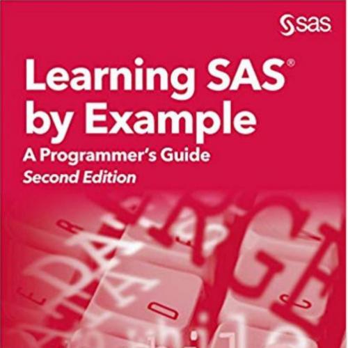 Learning SAS by Example A Programmer's Guide 2nd Edition by Ron Cody