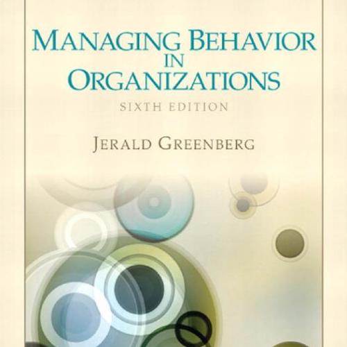Managing Behavior in Organizations 6th Edition by Jerald G