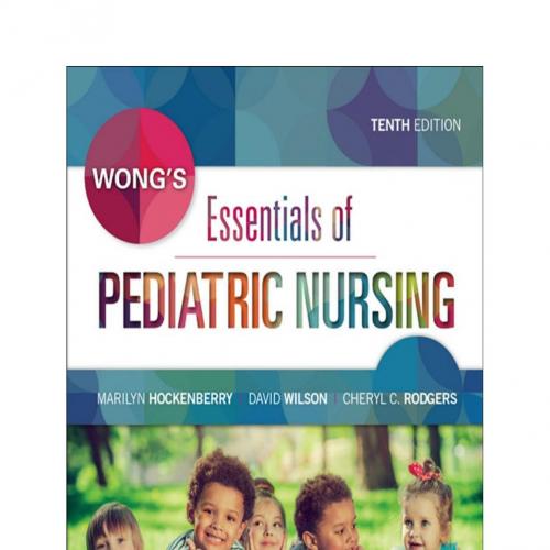 Wong's Essentials of Pediatric Nursing - Marilyn J. Hockenberry & David Wilson & Cheryl C Rodge...